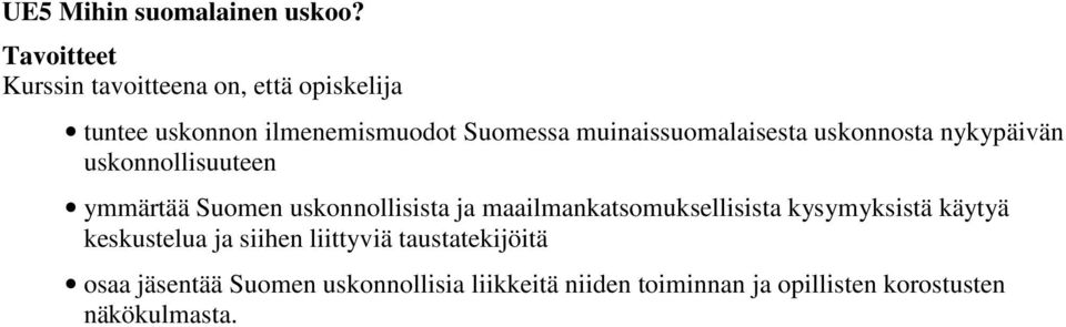 uskonnollisuuteen ymmärtää Suomen uskonnollisista ja maailmankatsomuksellisista