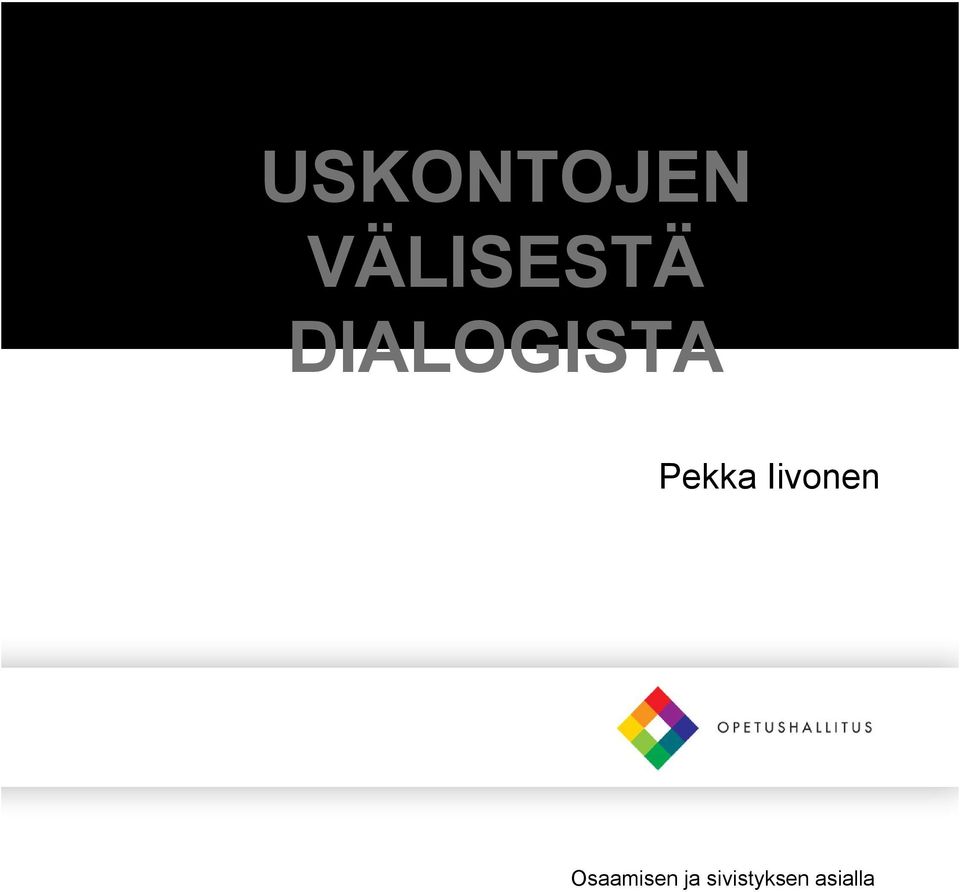DIALOGISTA Pekka