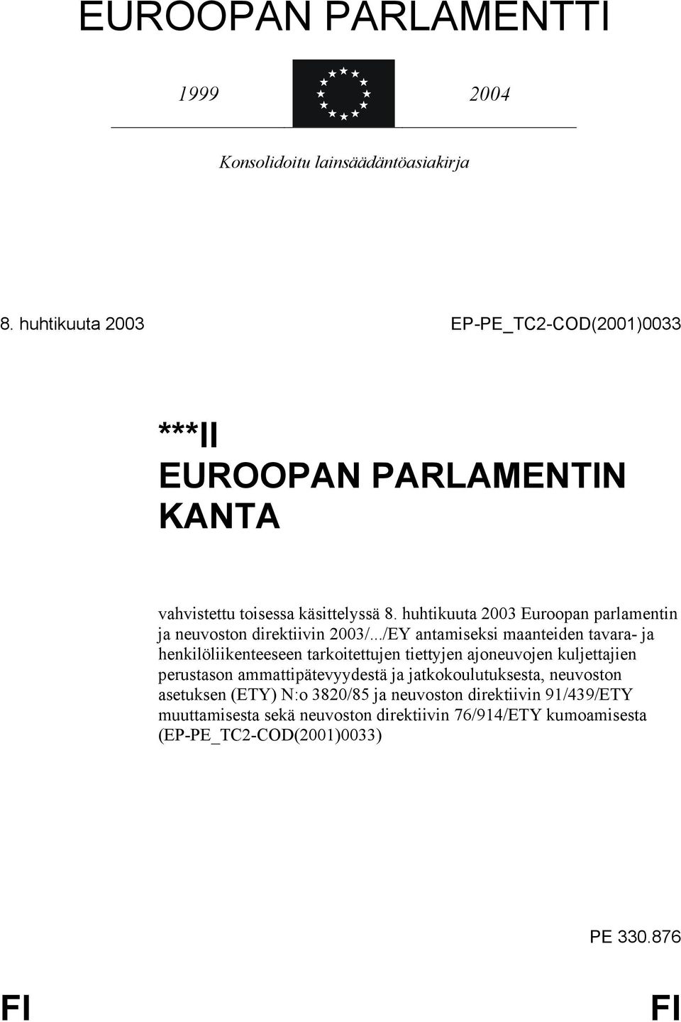 huhtikuuta 2003 Euroopan parlamentin ja neuvoston direktiivin 2003/.