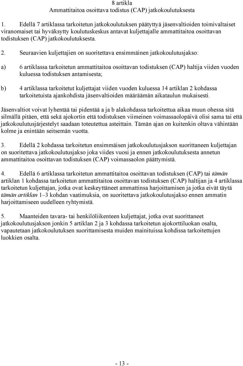 jatkokoulutuksesta. 2.