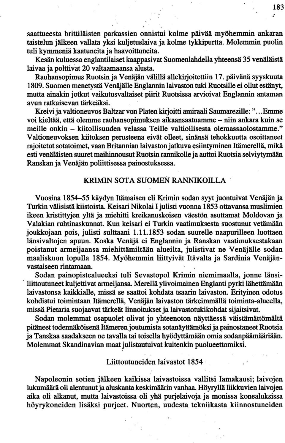 Rauhansopimus Ruotsin ja Venäjän välillä allekirjoitettiin 17. päivänä syyskuuta 1809.