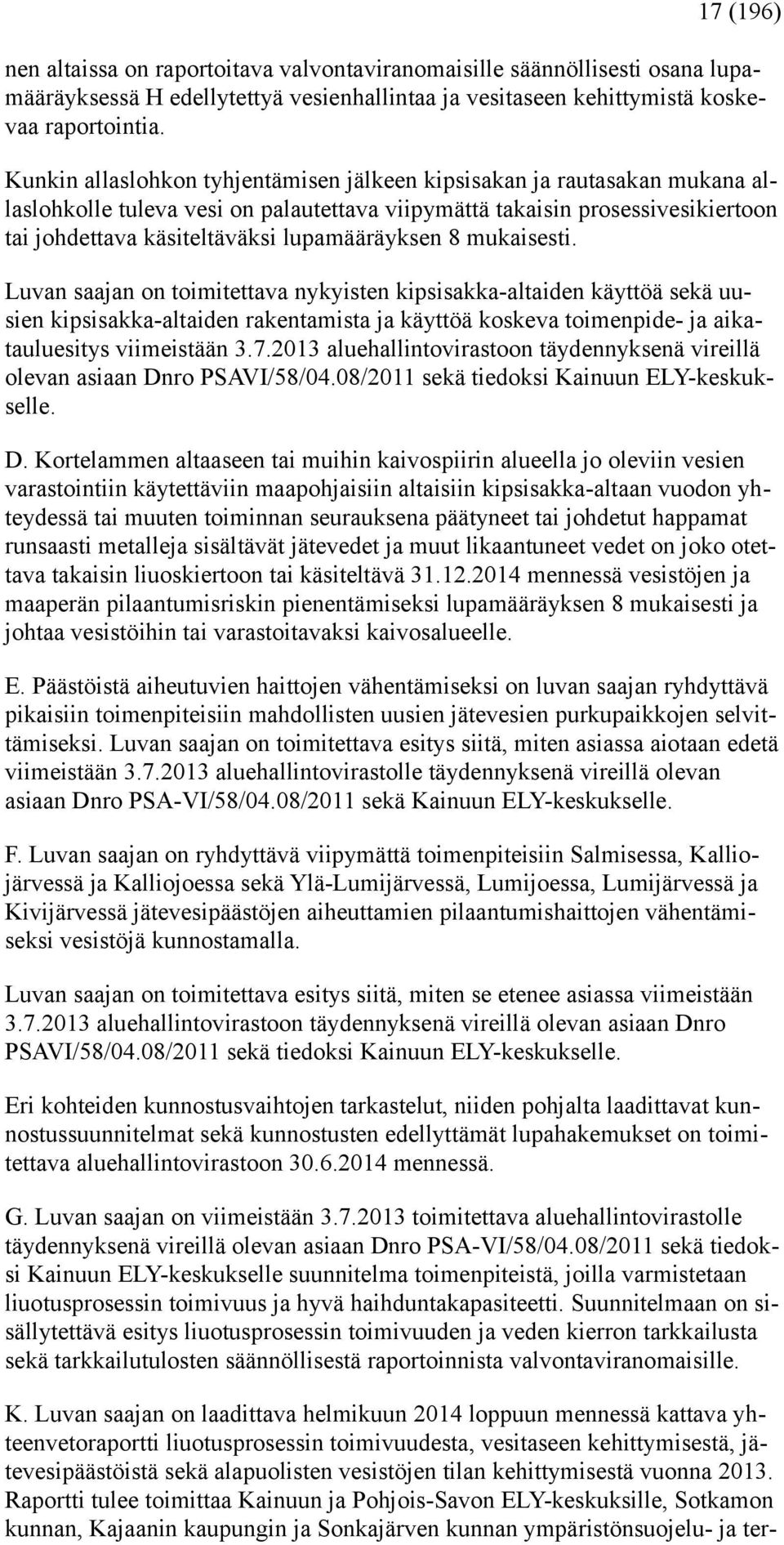 lupamääräyksen 8 mukaisesti.