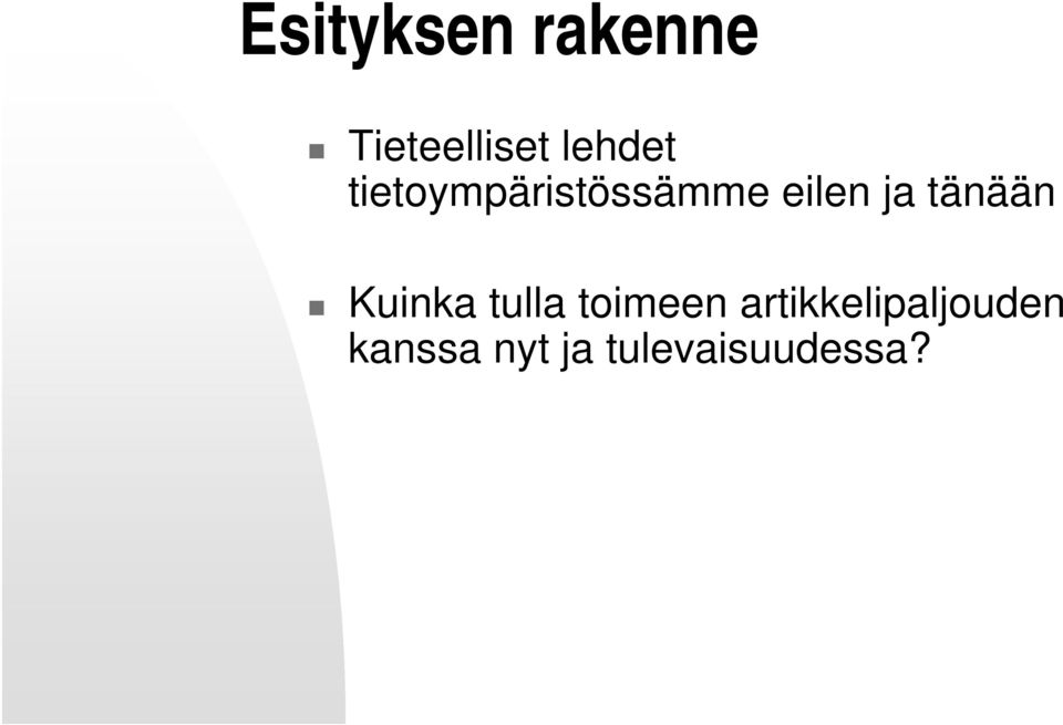 tänään Kuinka tulla toimeen