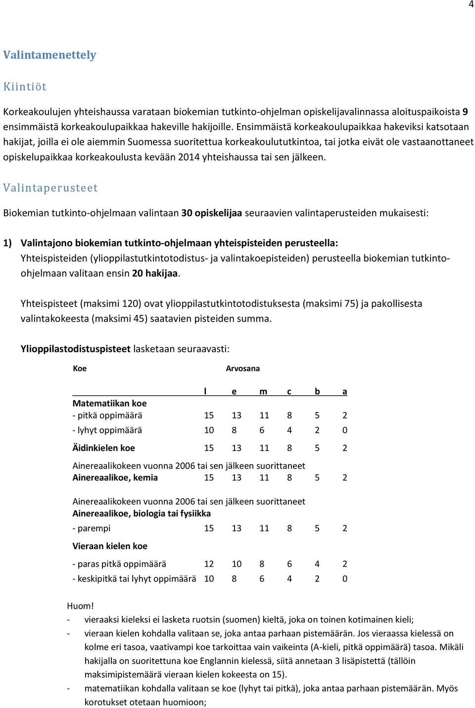 2014 yhteishaussa tai sen jälkeen.