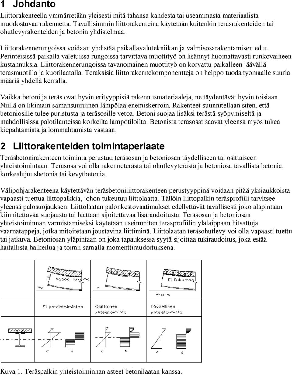 Liittorakennerungoissa voidaan yhdistää paikallavalutekniikan ja valmisosarakentamisen edut.