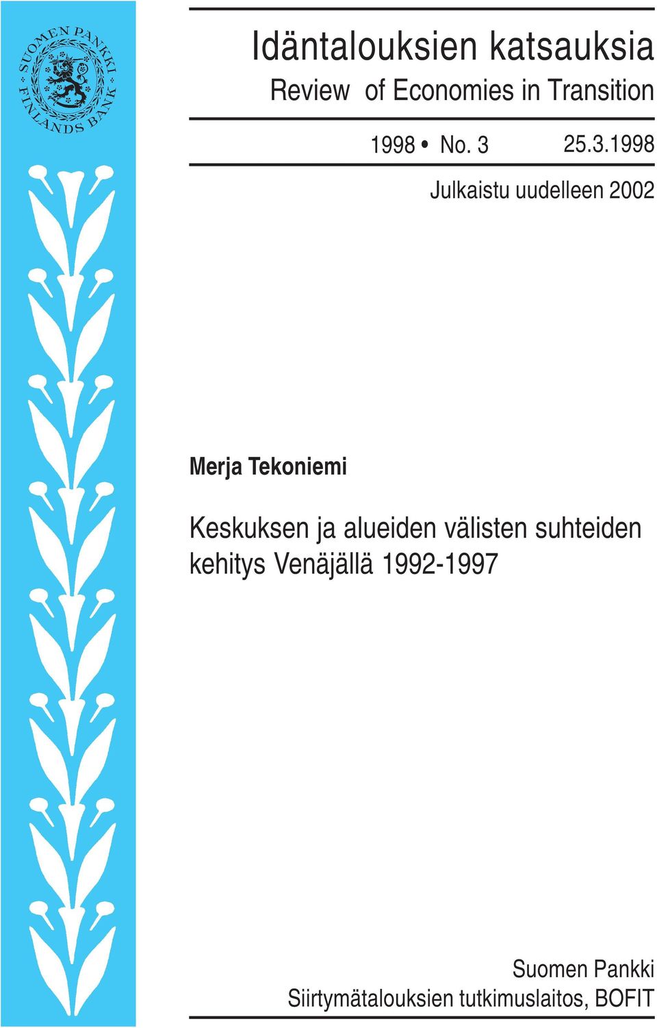 25.3.1998 Julkaistu uudelleen 2002 Merja Tekoniemi Keskuksen