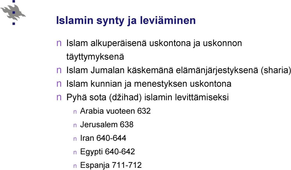 kunnian ja menestyksen uskontona Pyhä sota (džihad) islamin