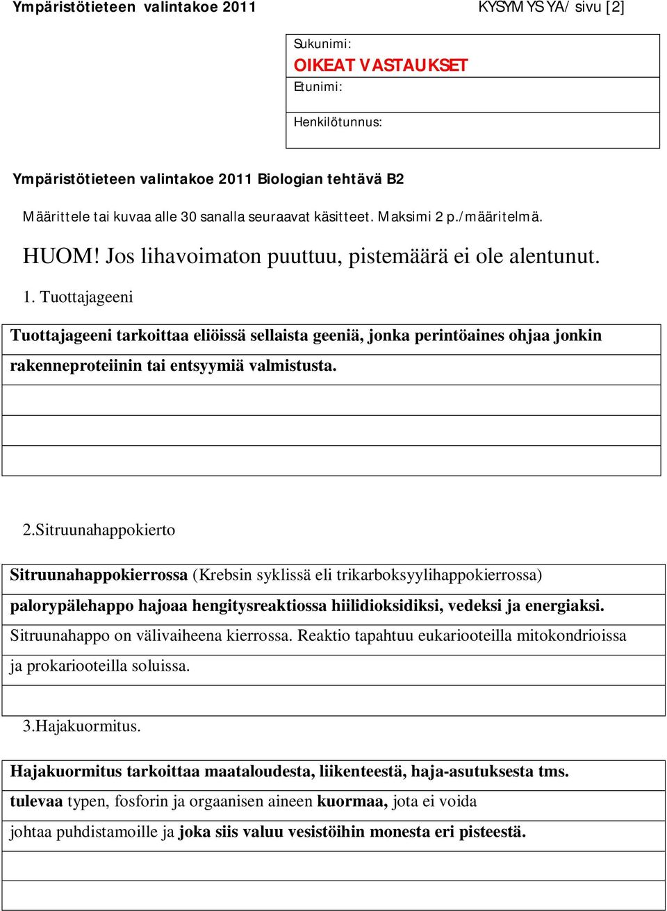 Tuottajageeni Tuottajageeni tarkoittaa eliöissä sellaista geeniä, jonka perintöaines ohjaa jonkin rakenneproteiinin tai entsyymiä valmistusta. 2.