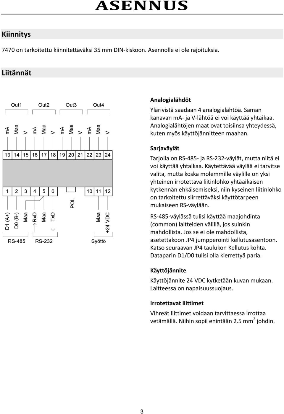 Analogialähtöjen maat ovat toisiinsa yhteydessä, kuten myös käyttöjännitteen maahan.