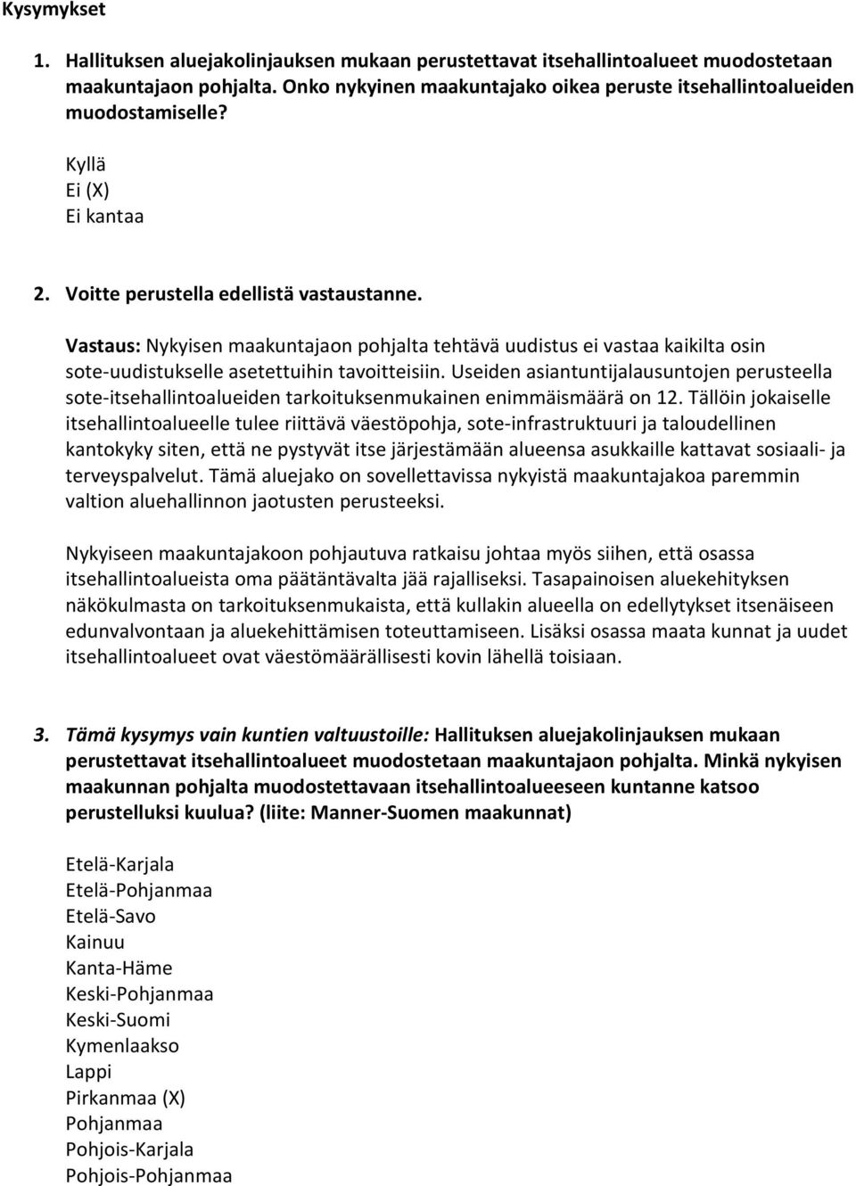 Useiden asiantuntijalausuntojen perusteella sote-itsehallintoalueiden tarkoituksenmukainen enimmäismäärä on 12.