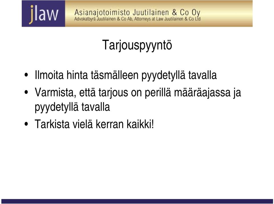 tarjous on perillä määräajassa ja