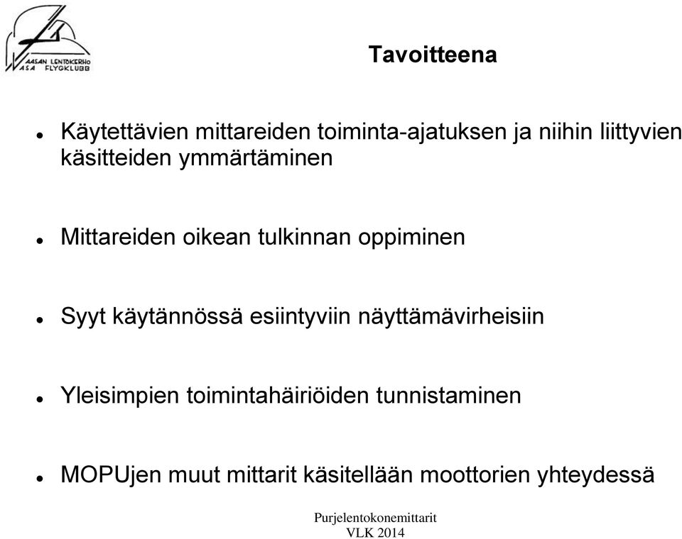 oppiminen Syyt käytännössä esiintyviin näyttämävirheisiin Yleisimpien