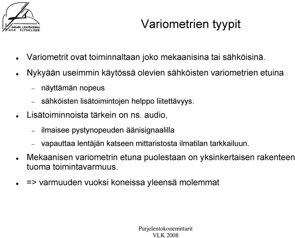 liitettävyys. Lisätoiminnoista tärkein on ns.