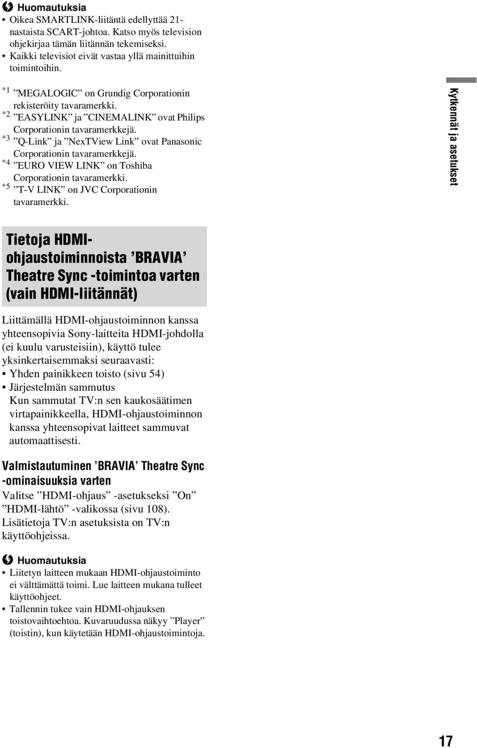 *3 Q-Link ja NexTView Link ovat Panasonic Corporationin tavaramerkkejä. *4 EURO VIEW LINK on Toshiba Corporationin tavaramerkki. *5 T-V LINK on JVC Corporationin tavaramerkki.