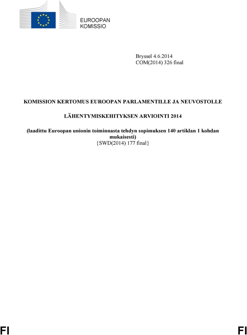 JA NEUVOSTOLLE LÄHENTYMISKEHITYKSEN ARVIOINTI 14 (laadittu