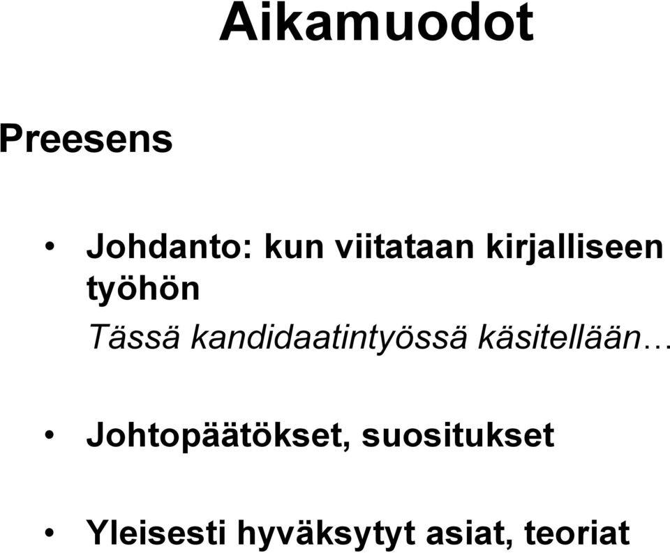 kandidaatintyössä käsitellään