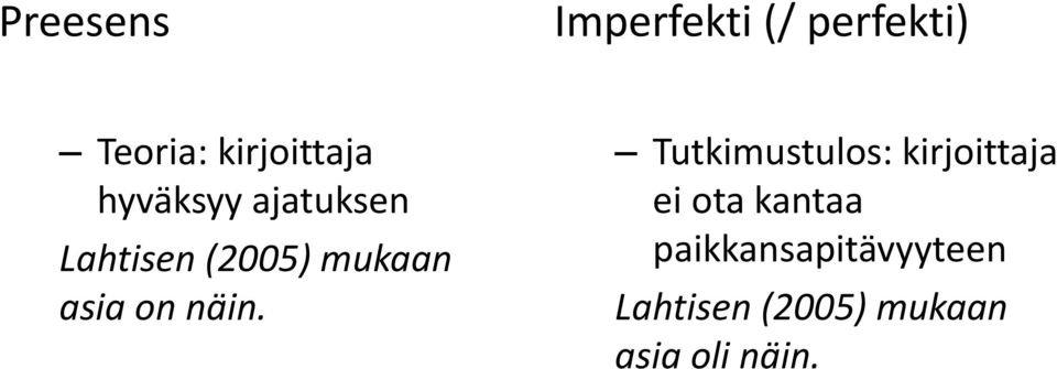 mukaan asia on näin.