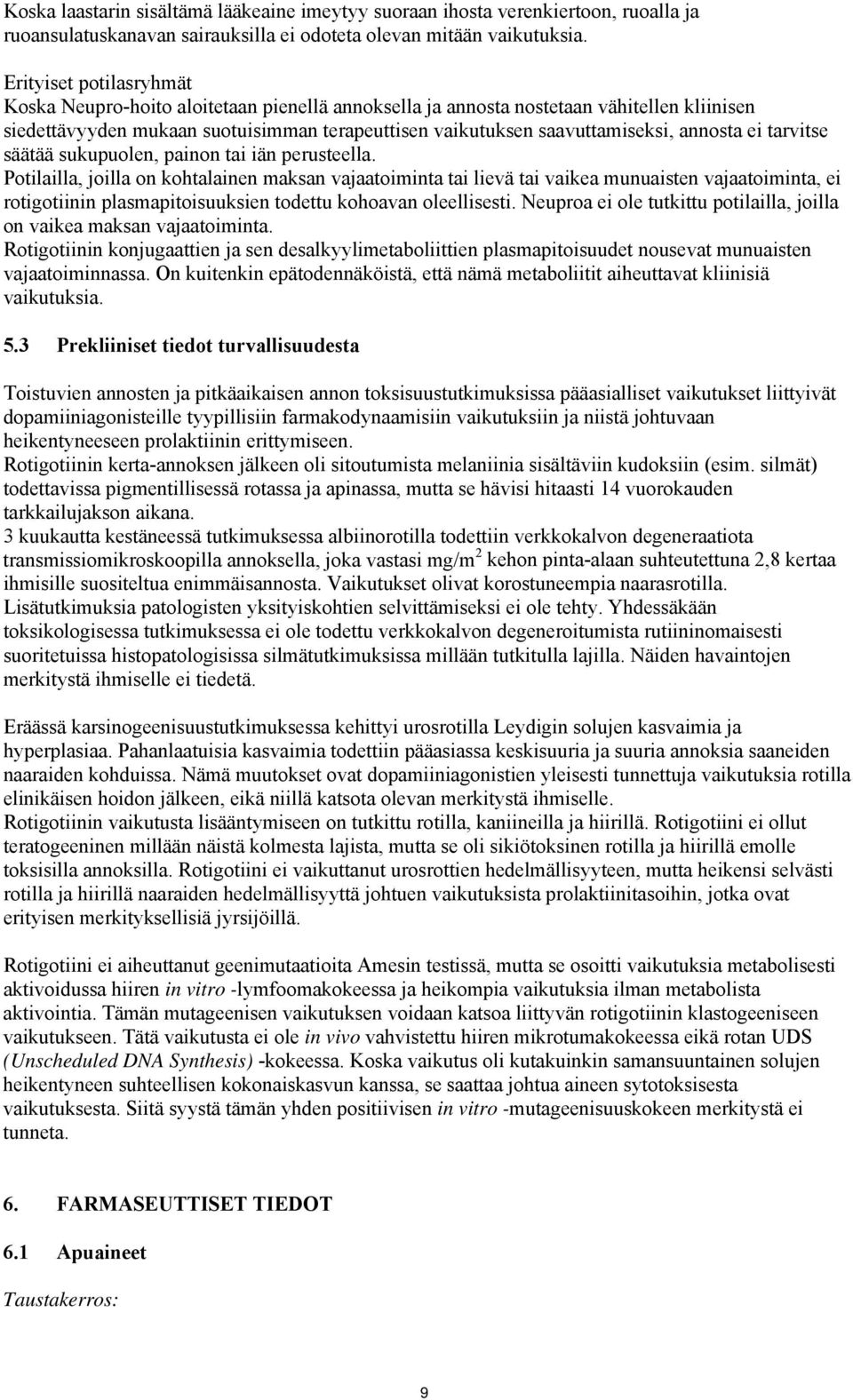 annosta ei tarvitse säätää sukupuolen, painon tai iän perusteella.