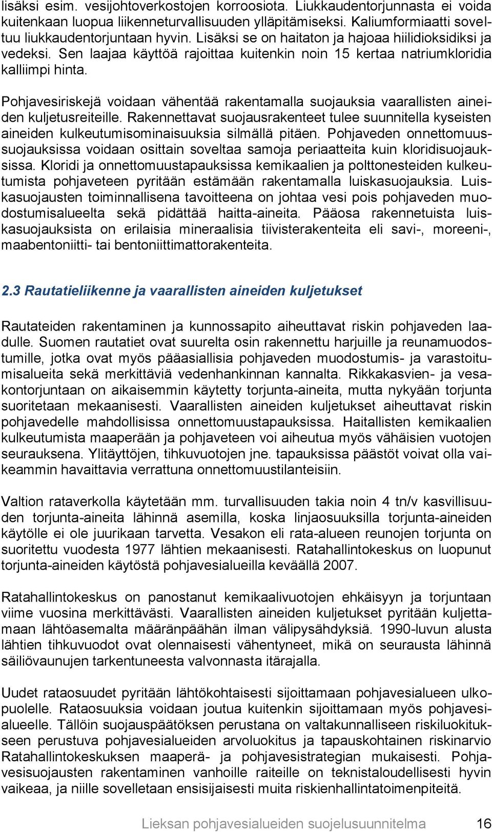 Pohjavesiriskejä voidaan vähentää rakentamalla suojauksia vaarallisten aineiden kuljetusreiteille.