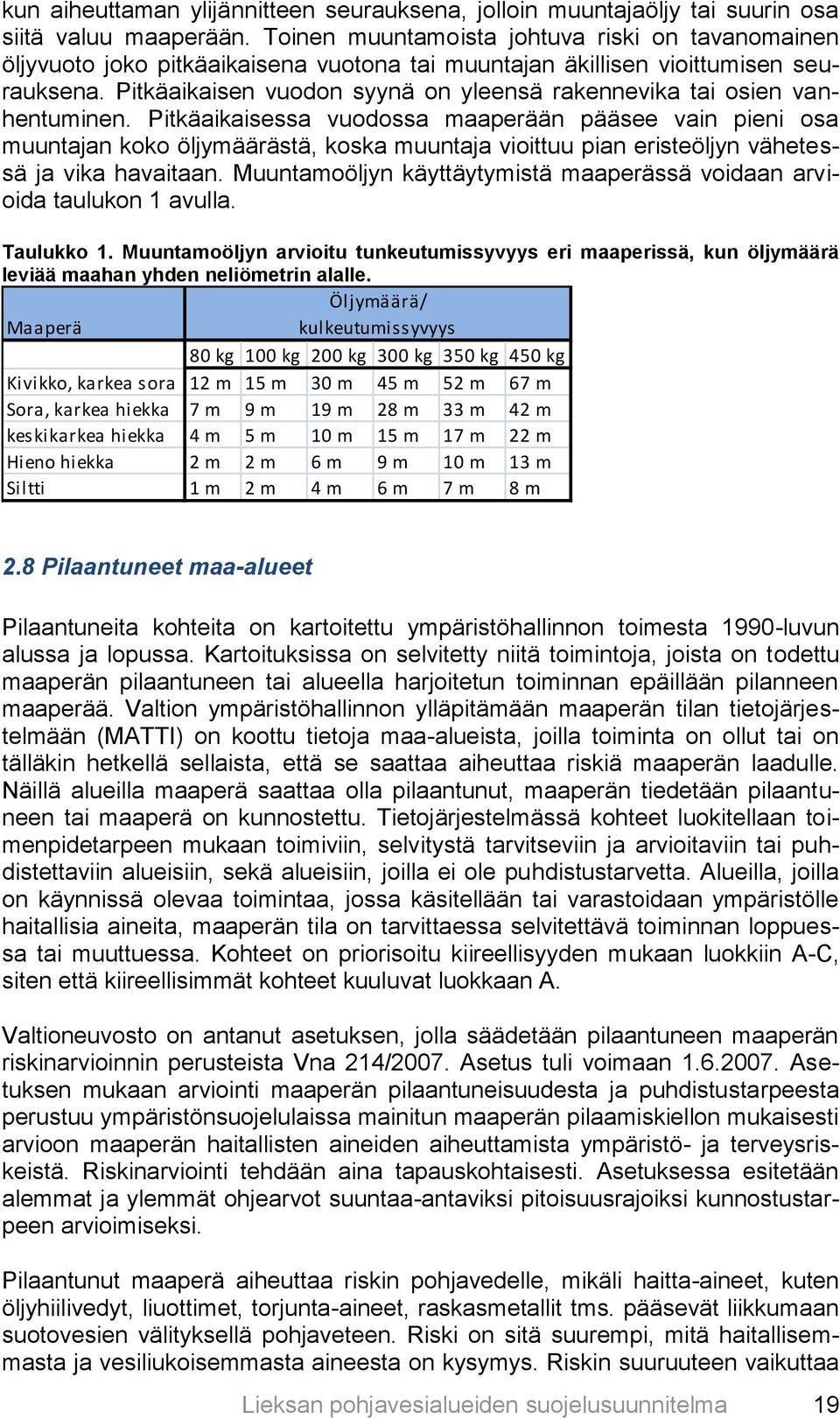 Pitkäaikaisen vuodon syynä on yleensä rakennevika tai osien vanhentuminen.