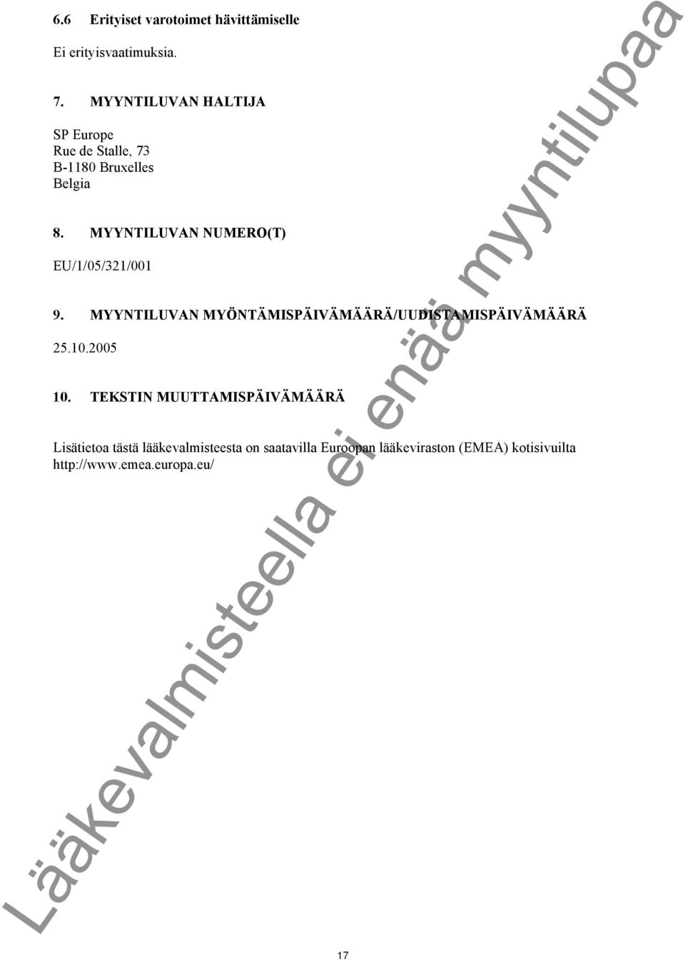 MYYNTILUVAN NUMERO(T) EU/1/05/321/001 9. MYYNTILUVAN MYÖNTÄMISPÄIVÄMÄÄRÄ/UUDISTAMISPÄIVÄMÄÄRÄ 25.10.