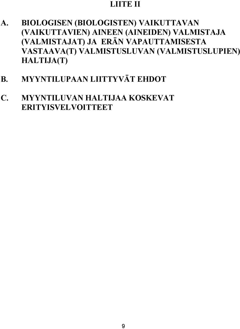 (AINEIDEN) VALMISTAJA (VALMISTAJAT) JA ERÄN VAPAUTTAMISESTA