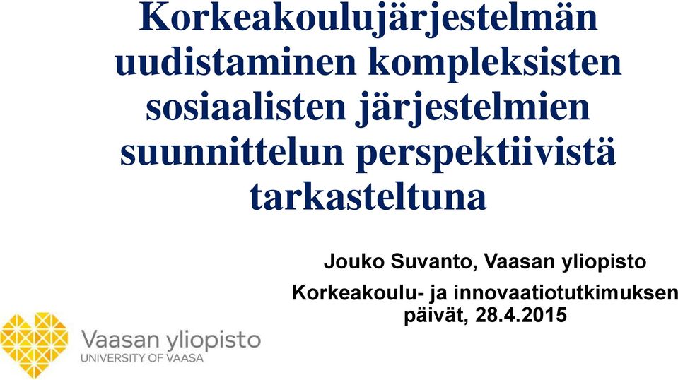 perspektiivistä tarkasteltuna Jouko Suvanto, Vaasan