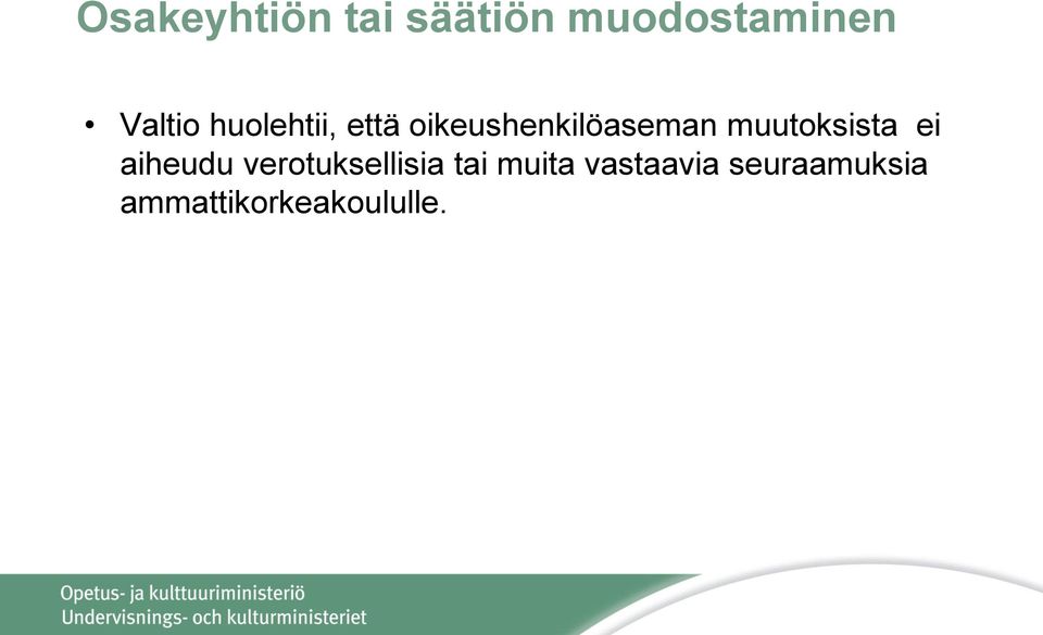 muutoksista ei aiheudu verotuksellisia tai