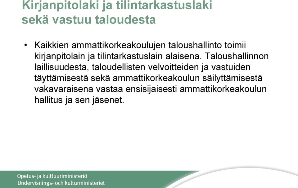 Taloushallinnon laillisuudesta, taloudellisten velvoitteiden ja vastuiden täyttämisestä sekä