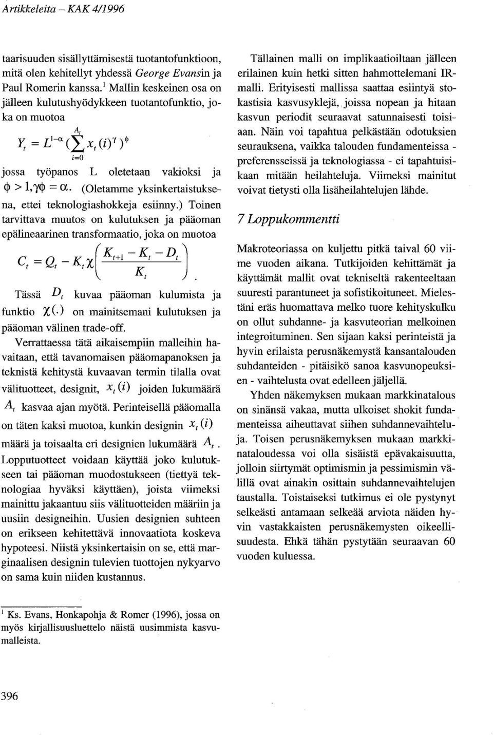 (Oletamme yksinkertaistuksena, ettei teknologiashokkeja esiinny.