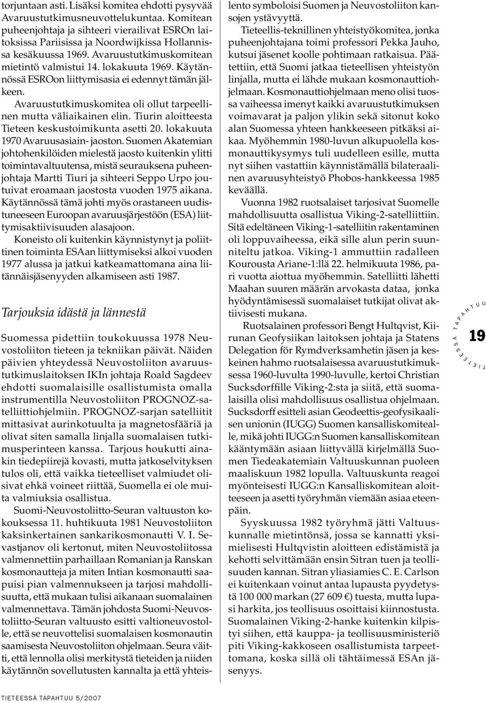 iurin aloitteesta ieteen keskustoimikunta asetti 20. lokakuuta 1970 varuusasiain- jaoston.