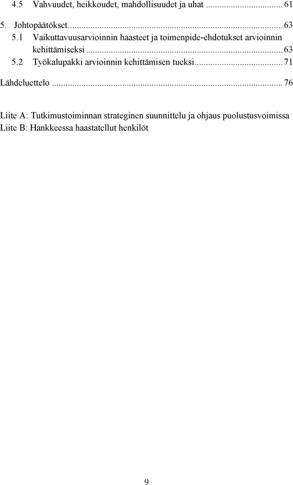 2 Työkalupakki arvioinnin kehittämisen tueksi... 71 Lähdeluettelo.