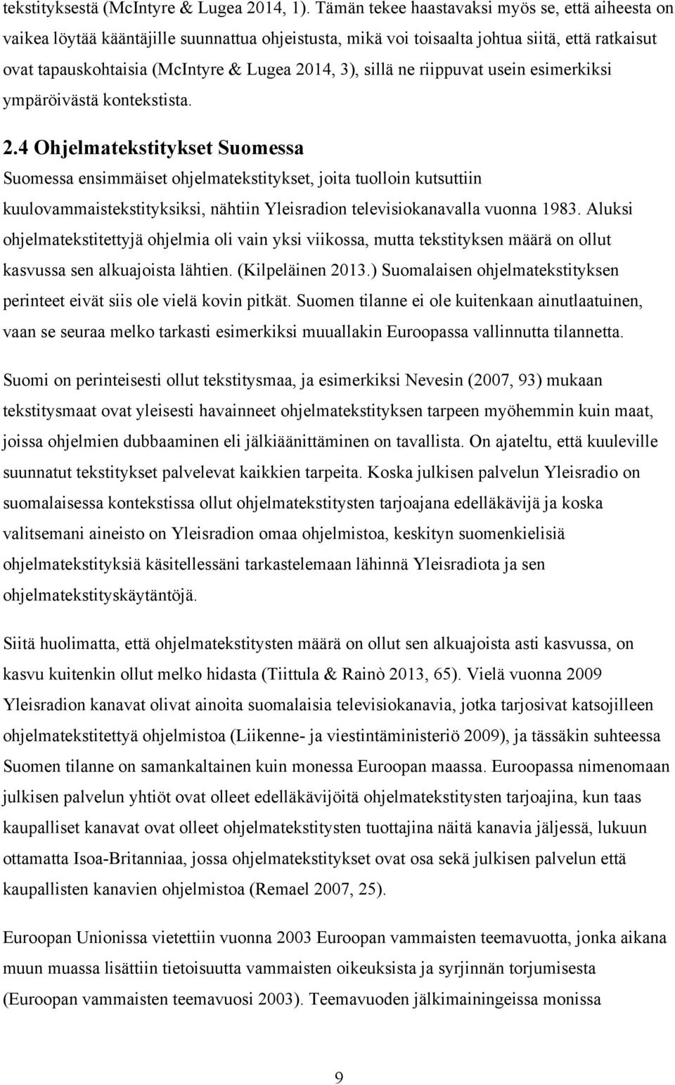 sillä ne riippuvat usein esimerkiksi ympäröivästä kontekstista. 2.