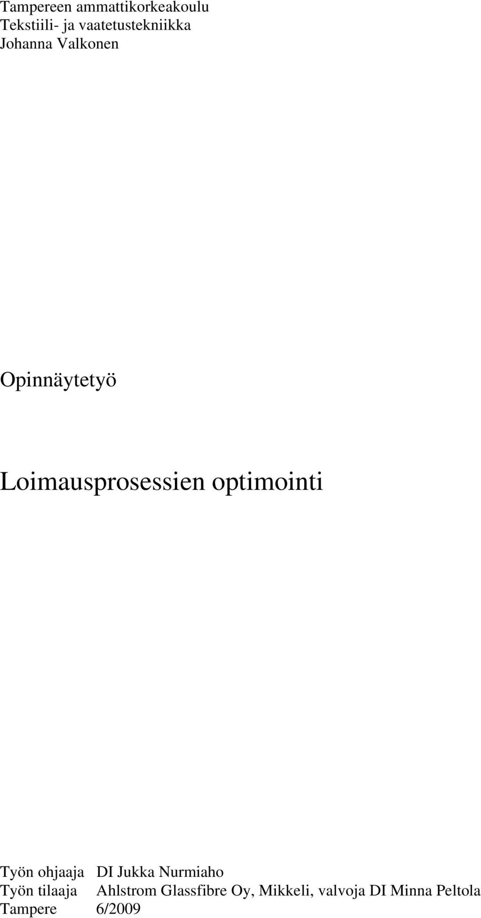 Loimausprosessien optimointi Työn ohjaaja DI Jukka