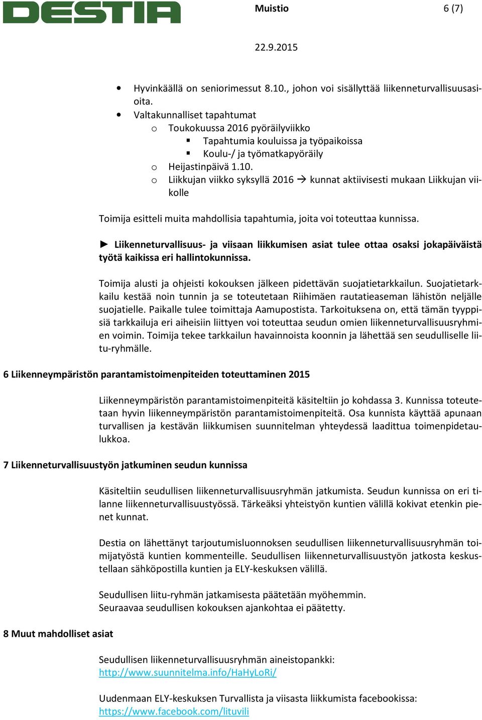 Liikkujan viikk syksyllä 2016 kunnat aktiivisesti mukaan Liikkujan viiklle Timija esitteli muita mahdllisia tapahtumia, jita vi tteuttaa kunnissa.