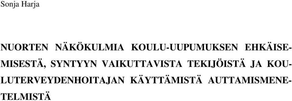 SYNTYYN VAIKUTTAVISTA TEKIJÖISTÄ JA KOU-