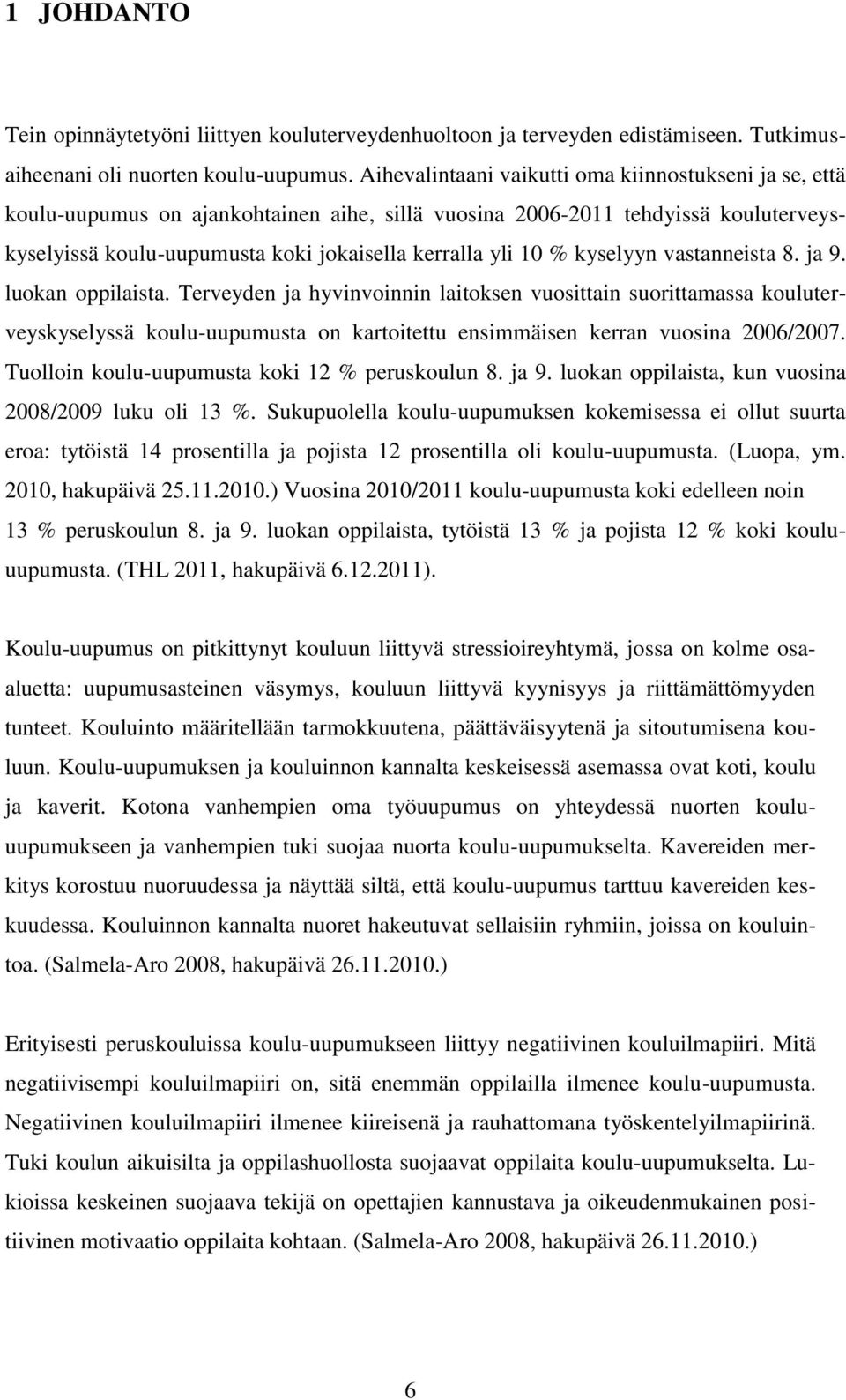 kyselyyn vastanneista 8. ja 9. luokan oppilaista.