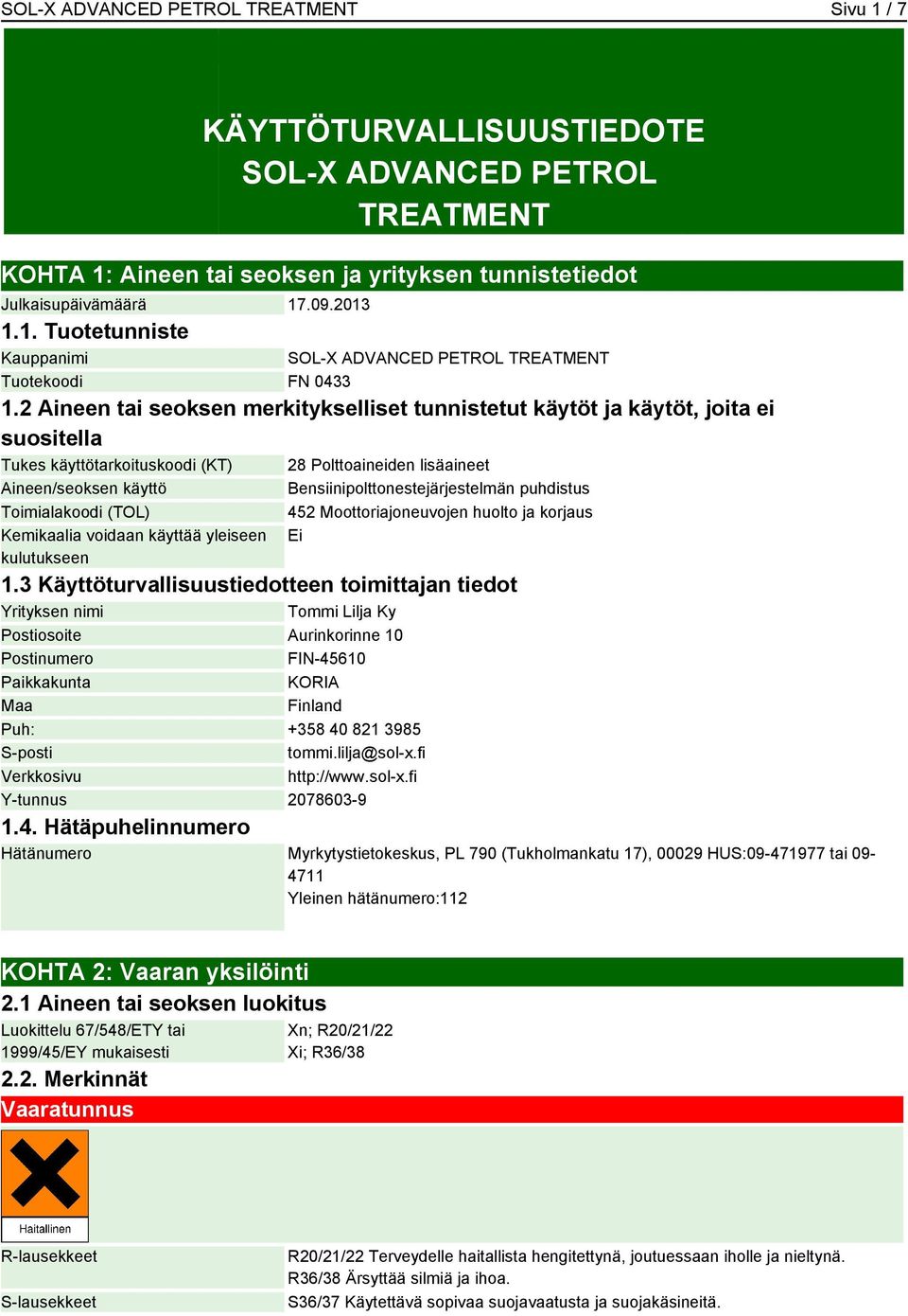 kulutukseen 28 Polttoaineiden lisäaineet Bensiinipolttonestejärjestelmän puhdistus 452 Moottoriajoneuvojen huolto ja korjaus Ei 1.