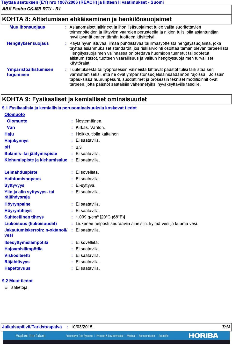 hyväksymät ennen tämän tuotteen käsittelyä.