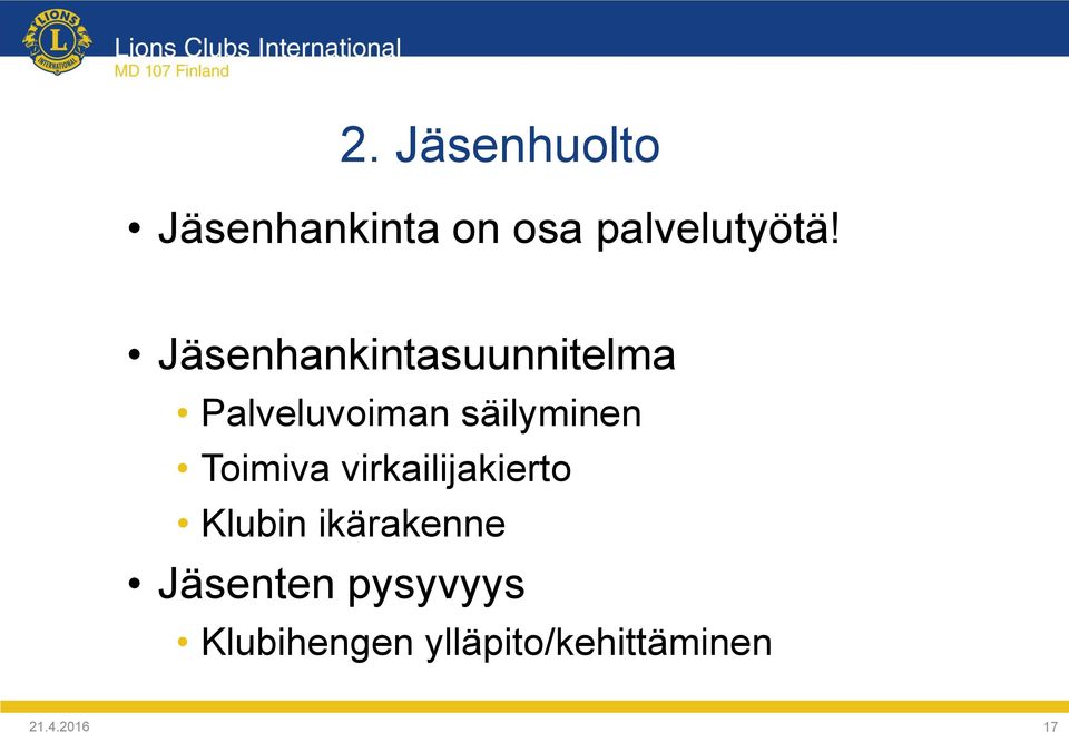 Toimiva virkailijakierto Klubin ikärakenne Jäsenten