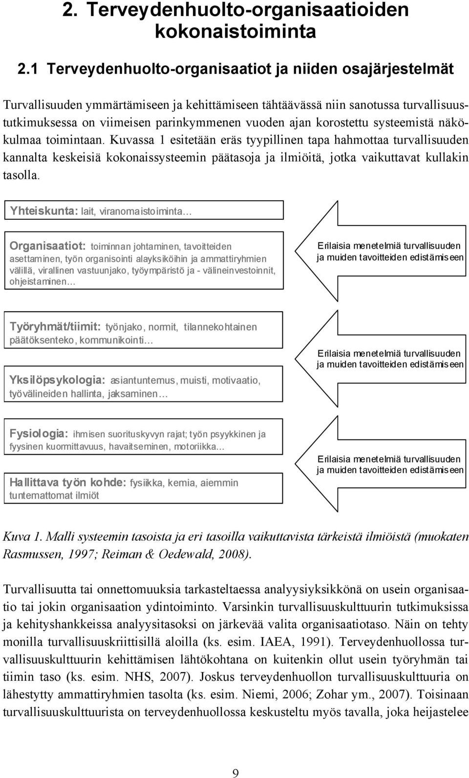 korostettu systeemistä näkökulmaa toimintaan.