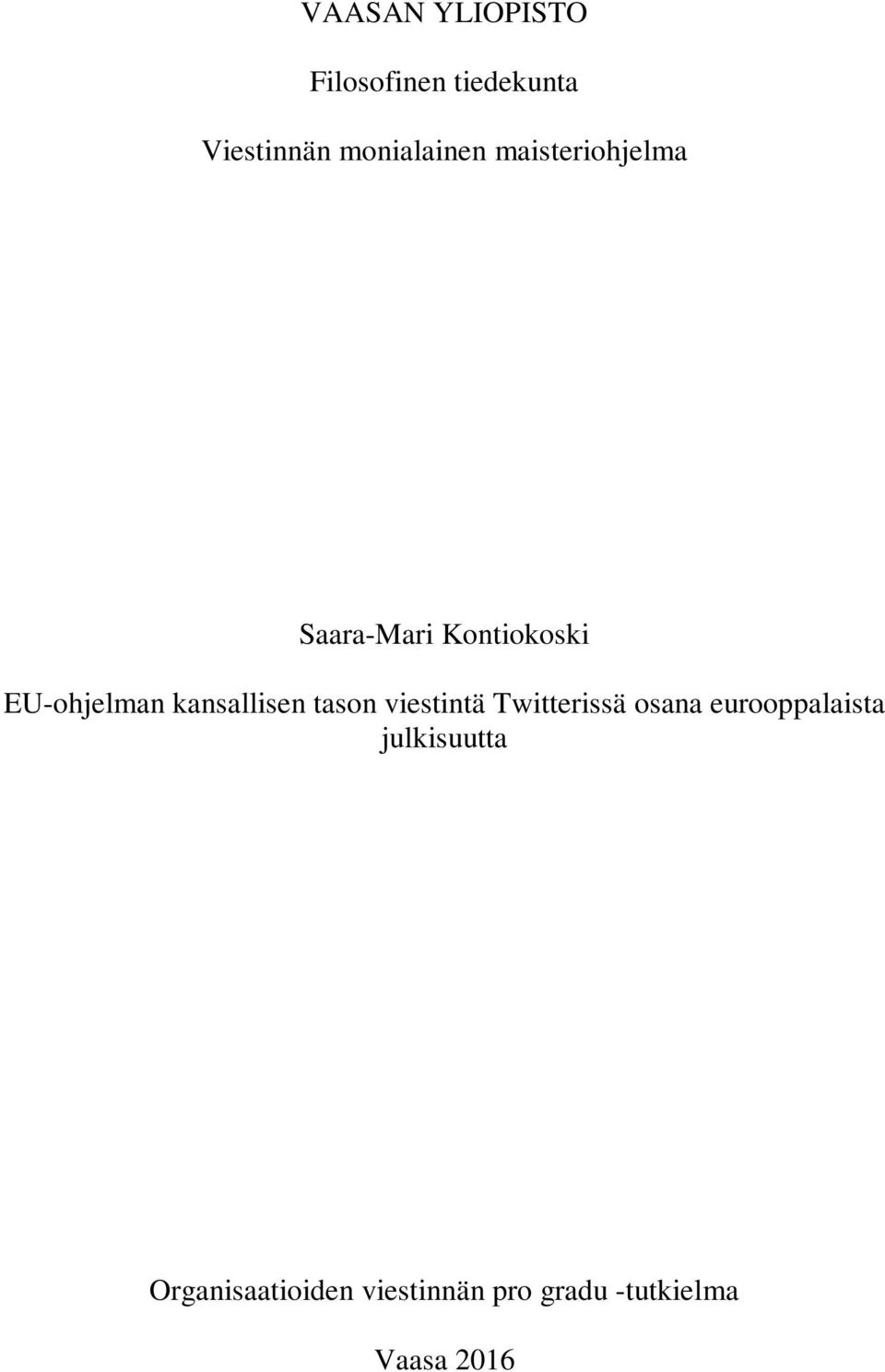 EU-ohjelman kansallisen tason viestintä Twitterissä osana