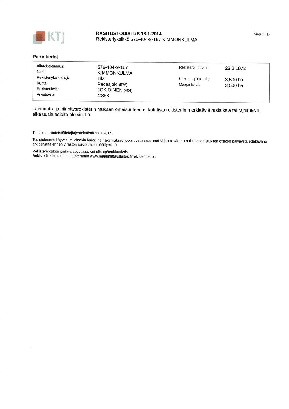 lszoy JOKIOINEN 1+o+; 4:353 Rekrsterriintipvm: Kokonaispinta-ala: Maapinta-ala: 23