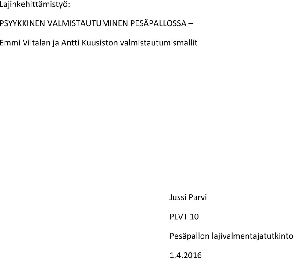 ja Antti Kuusiston valmistautumismallit