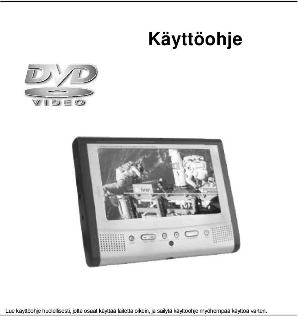 käyttää laitetta oikein, ja