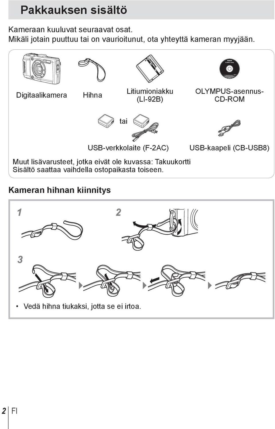 Digitaalikamera Hihna Litiumioniakku (LI-92B) OLYMPUS-asennus- CD-ROM tai USB-verkkolaite (F-2AC)