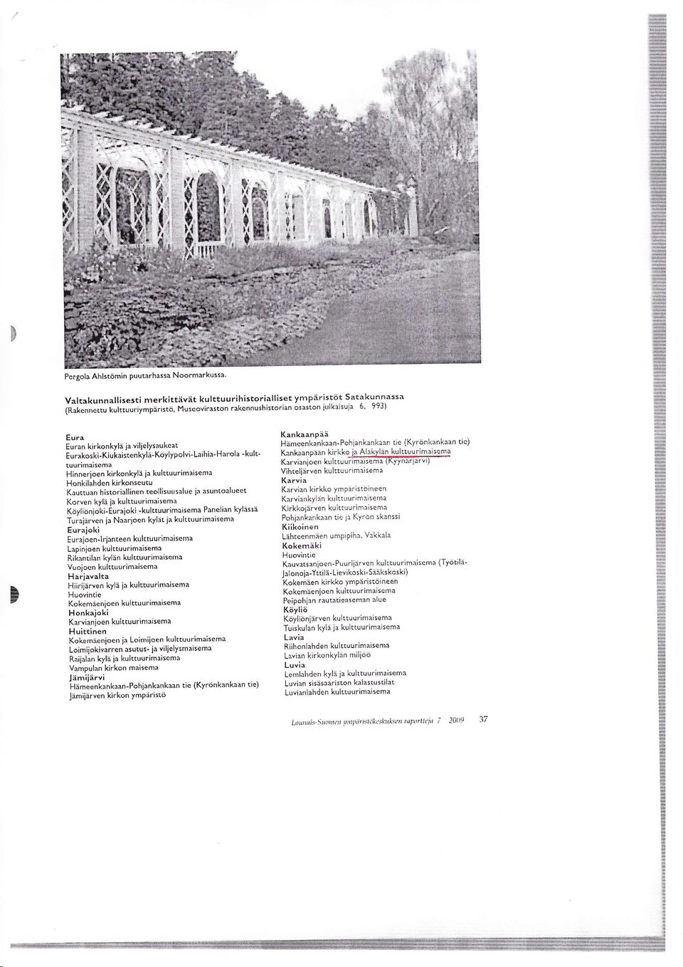 l'luscoviraston rakennushlstorian osasron iulkslsula ö tyjl : =: : )U Eura Euran kirkonkylå ia viljelysaukeat Eurakoski-Kiui<aistenkylä-Kdylypolvi-Laihia-Harola -kult' tuurimaisema Hinnerjoen