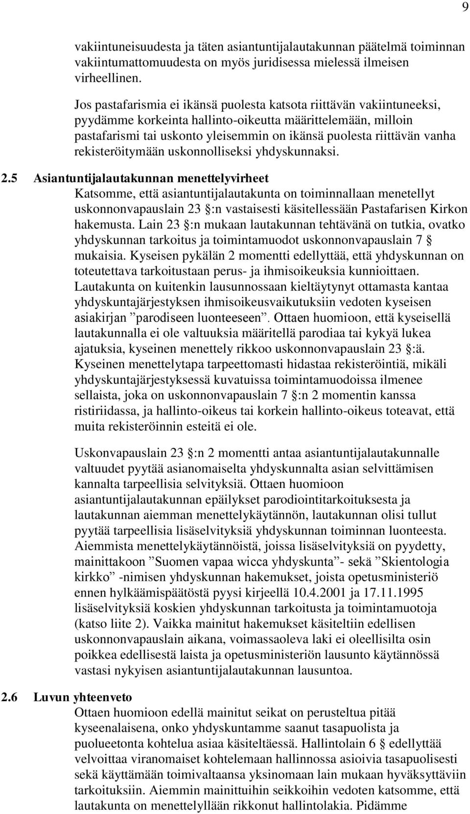 vanha rekisteröitymään uskonnolliseksi yhdyskunnaksi. 2.