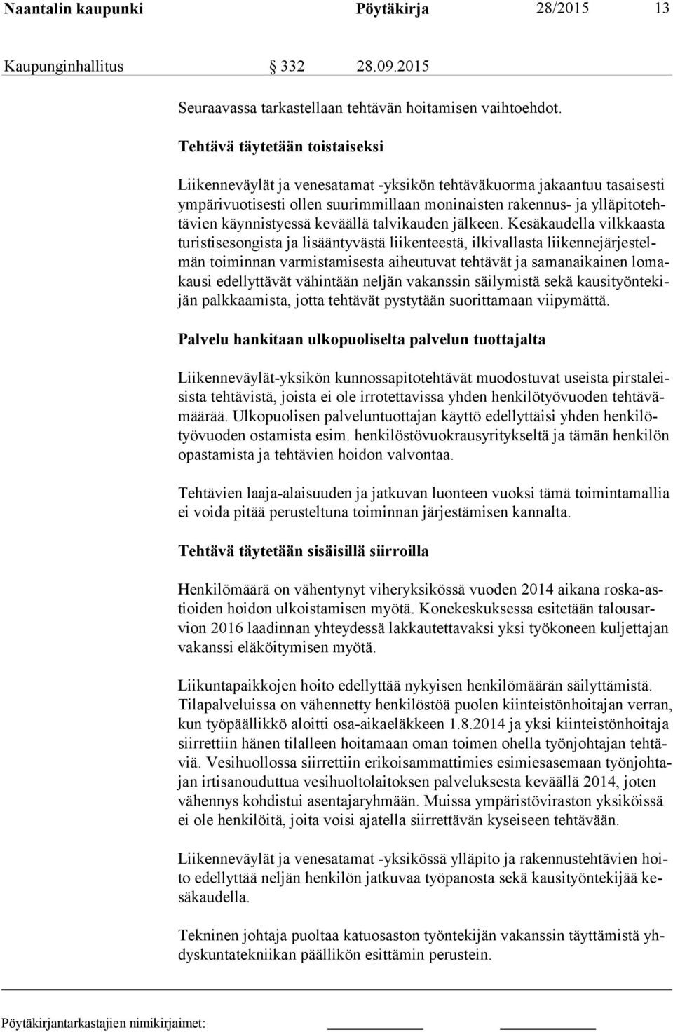 käynnistyessä keväällä talvikauden jälkeen.