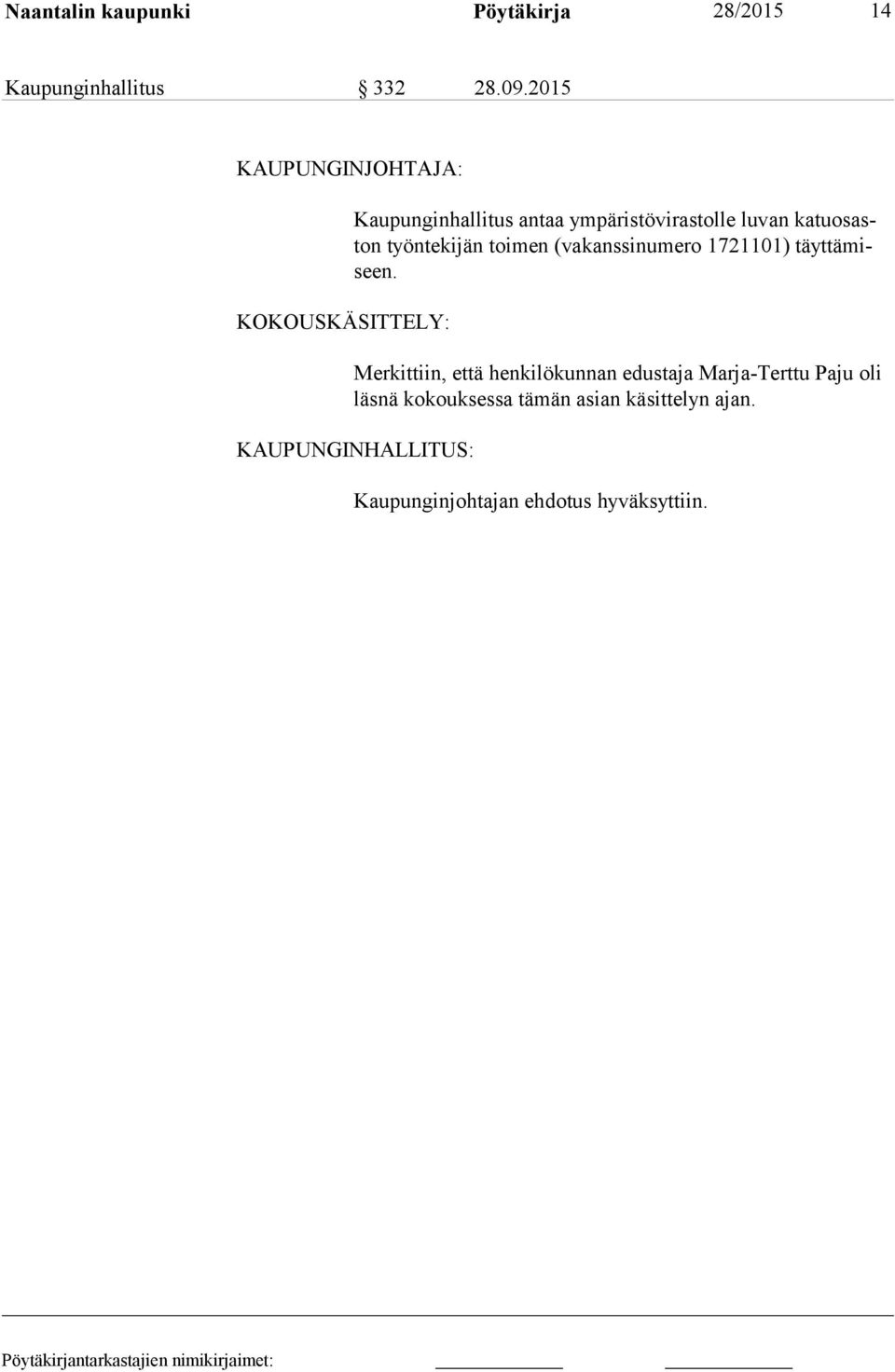 osaston työntekijän toimen (vakanssinumero 1721101) täyt tä miseen.